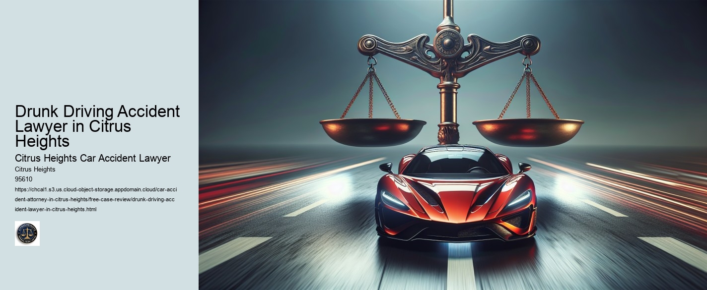 Drunk Driving Accident Lawyer in Citrus Heights