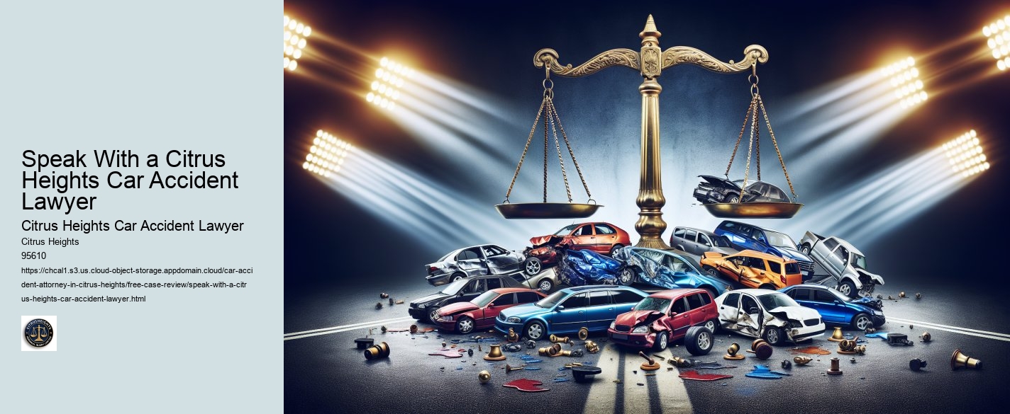 Speak With a Citrus Heights Car Accident Lawyer